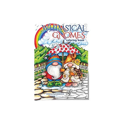 Whimsical Gnomes Coloring Book - (Dover Adult Coloring Books) by Teresa Goodridge (Paperback)