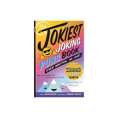 The Jokiest Joking Puns Book Ever Written . . . No Joke! - (Jokiest Joking Joke Books) by Brian Boone (Paperback)