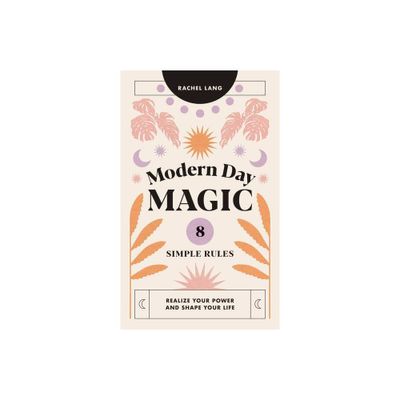 Modern Day Magic - by Rachel Lang (Hardcover)