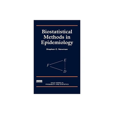 Biostatistical Methods in Epidemiology - (Wiley Probability and Statistics) by Stephen C Newman (Hardcover)