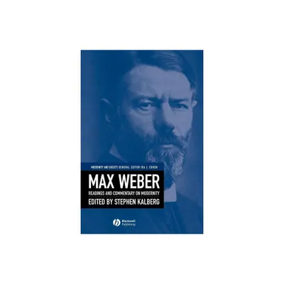 Max Weber - by Stephen Kalberg (Paperback)