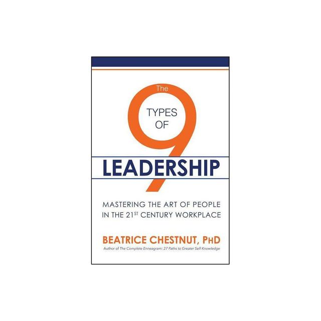 The 9 Types of Leadership - by Beatrice Chestnut (Paperback)