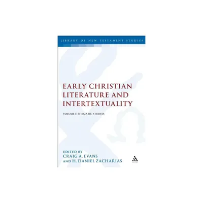 Early Christian Literature and Intertextuality - (Library of New Testament Studies) by Craig A Evans & Chris Keith & H Daniel Zacharias (Paperback)