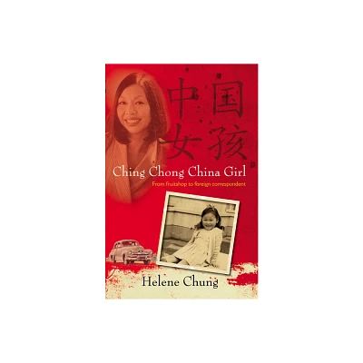 Ching Chong China Girl - by Helene Chung (Paperback)