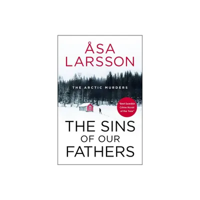 Sins of Our Fathers - by Asa Larsson (Hardcover)