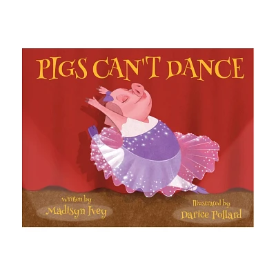 Pigs Cant Dance - Large Print by Madisyn Ivey (Paperback)