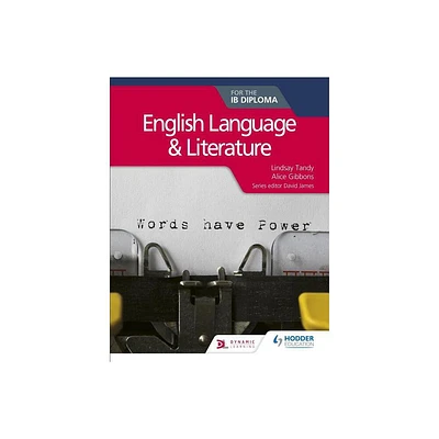 English Language and Literature for the Ib Diploma - by Lindsay Tandy & Alice Gibbons (Paperback)