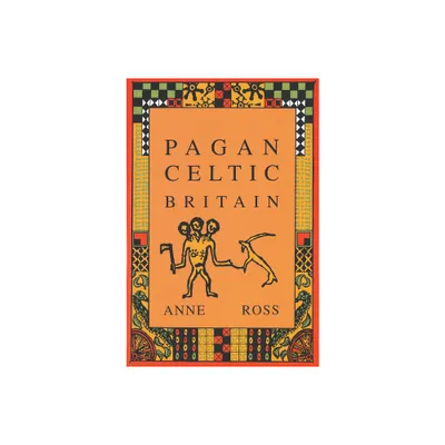 Pagan Celtic Britain - by Anne Ross (Paperback)