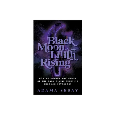 Black Moon Lilith Rising - by Adama Sesay (Paperback)