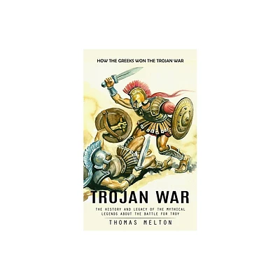 Trojan War - by Thomas Melton (Paperback)