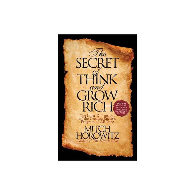 The Secret of Think and Grow Rich - by Mitch Horowitz (Paperback)