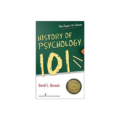 History of Psychology 101 - (Psych 101) by David Devonis (Paperback)