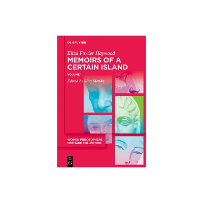 Memoirs of a Certain Island Adjacent to the Kingdom of Utopia - (Women Philosophers Heritage Collection) by Eliza Fowler Haywood (Paperback)