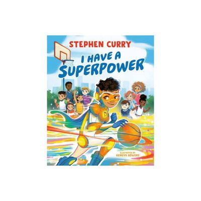 I Have a Superpower - by Stephen Curry (Hardcover)