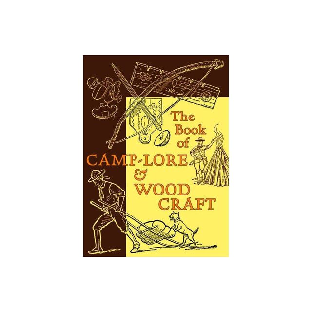 The Book of Camp-Lore & Woodcraft - by Daniel Carter Beard (Paperback)