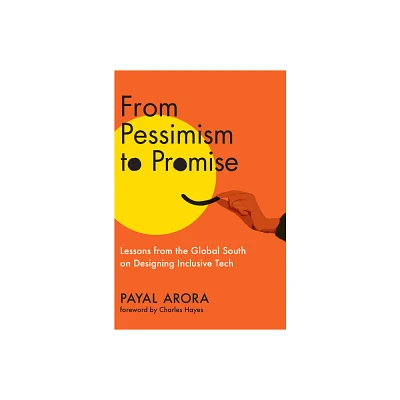 From Pessimism to Promise - by Payal Arora (Hardcover)