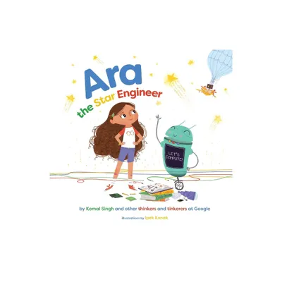 Ara the Star Engineer - by Komal Singh (Paperback)