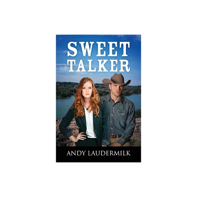 Sweet Talker - by Andy Laudermilk (Paperback)