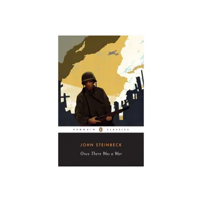 Once There Was a War - (Penguin Classics) by John Steinbeck (Paperback)