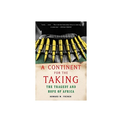 A Continent for the Taking - by Howard W French (Paperback)