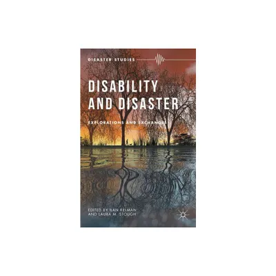 Disability and Disaster - (Disaster Studies) by I Kelman & L Stough (Hardcover)