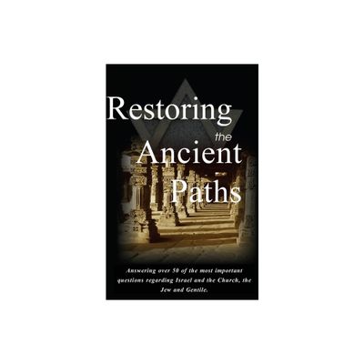 Restoring the Ancient Paths Revised - by Felix Halpern (Paperback)