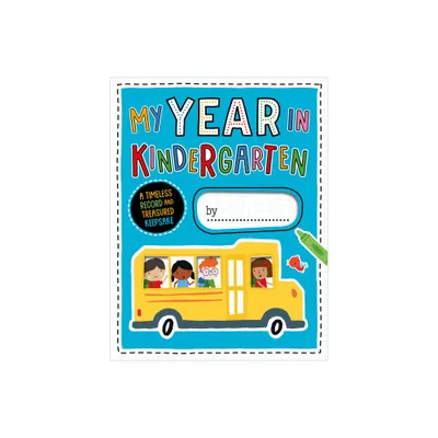 My Year in Kindergarten - by Elanor Best (Hardcover)