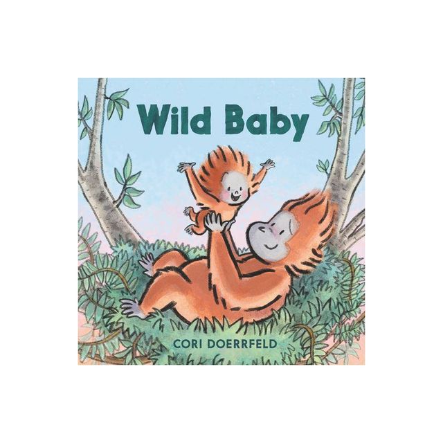 Wild Baby - by Cori Doerrfeld (Hardcover)