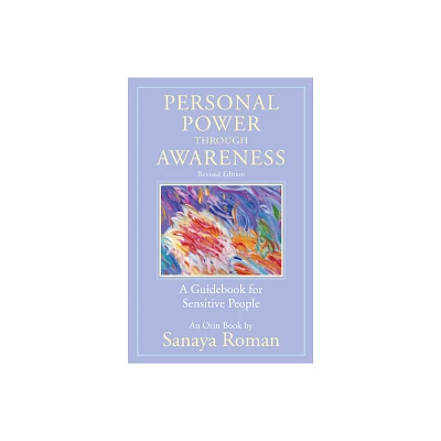 Personal Power Through Awareness, Revised Edition - (Earth Life) by Sanaya Roman (Paperback)