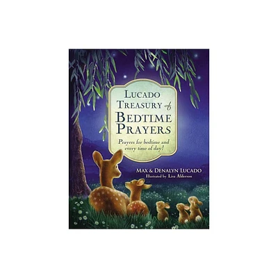 Lucado Treasury of Bedtime Prayers - by Max Lucado & Denalyn Lucado (Hardcover)