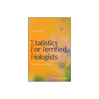 Statistics for Terrified Biologists - 2nd Edition by Helmut F Van Emden (Paperback)