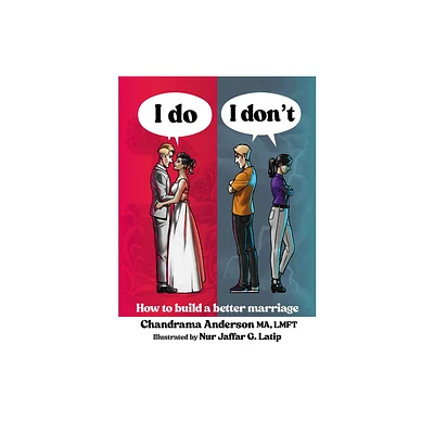 I Do I Dont: How to Build a Better Marriage - by Chandrama Anderson Ma Lmft (Paperback)