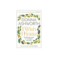 I Wish I Knew - by Donna Ashworth (Paperback)