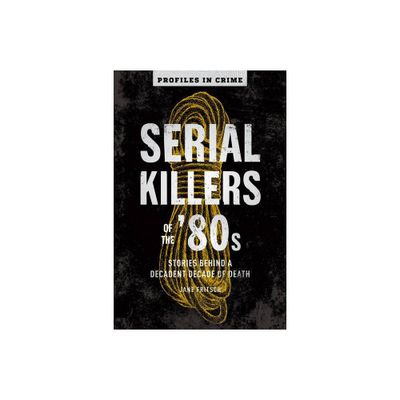 Serial Killers of the 80s - (Profiles in Crime) by Jane Fritsch (Paperback)