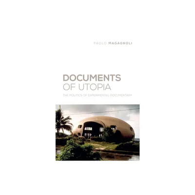 Documents of Utopia - (Nonfictions) by Paolo Magagnoli (Paperback)