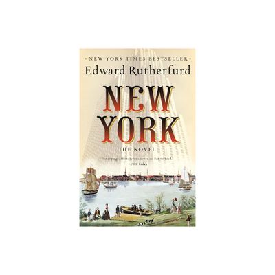 New York: The Novel - by Edward Rutherfurd (Paperback)