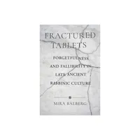 Fractured Tablets - by Mira Balberg (Paperback)