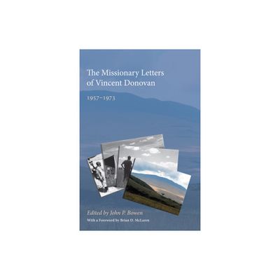 The Missionary Letters of Vincent Donovan - by John P Bowen (Hardcover)