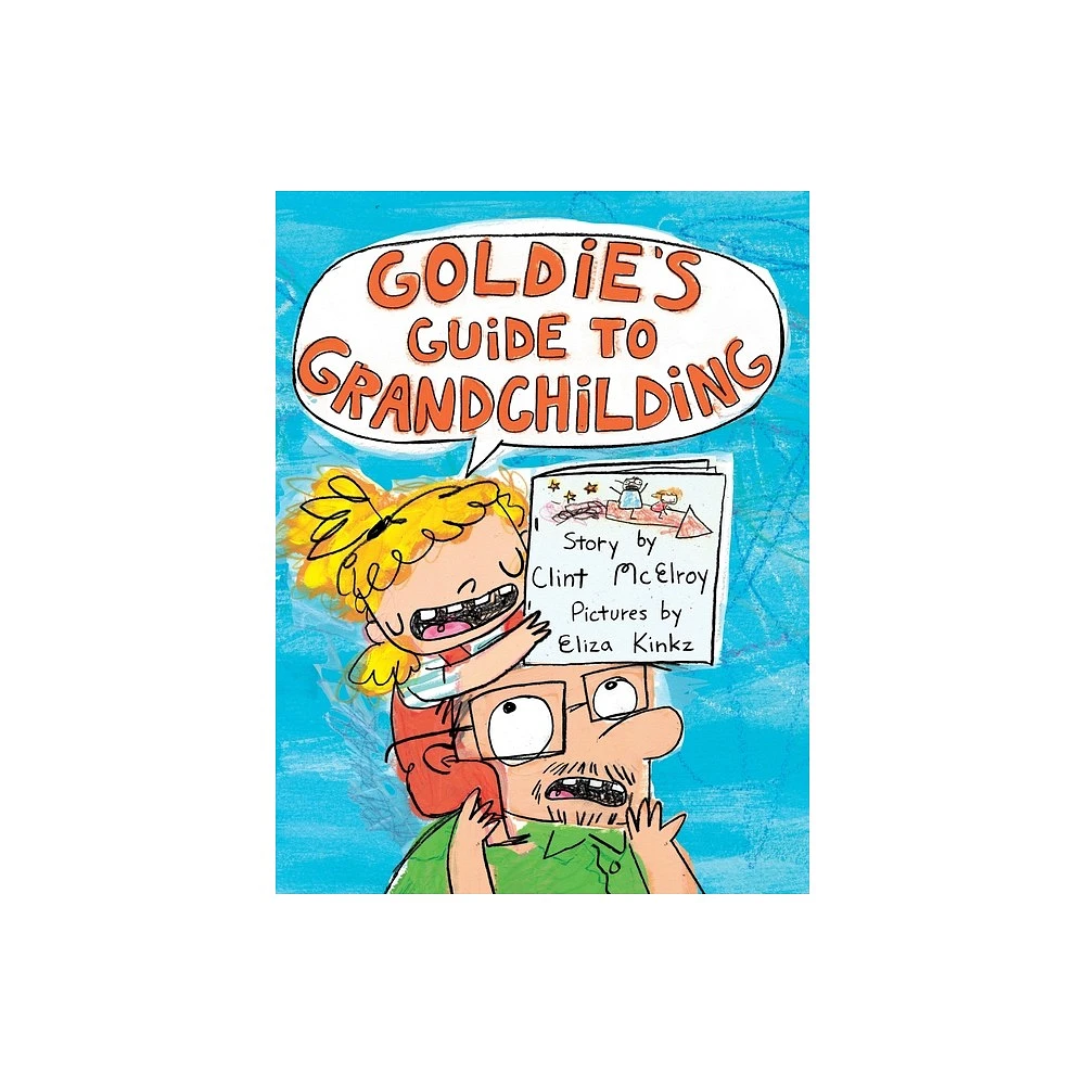 First Second Goldies Guide to Grandchilding - by Clint McElroy (Hardcover)  | The Market Place