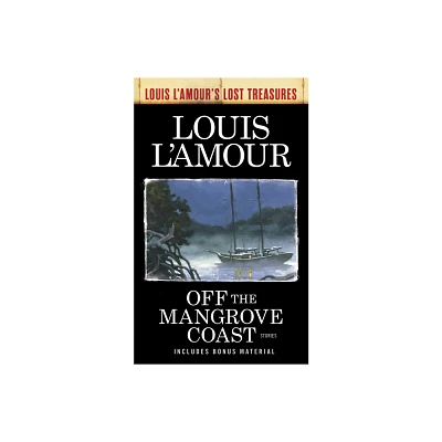 Off the Mangrove Coast (Louis LAmours Lost Treasures) - (Paperback)