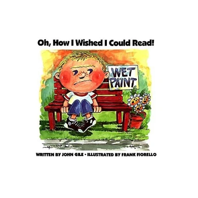 Oh, How I Wished I Could Read! - by John Gile (Hardcover)