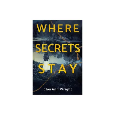 Where Secrets Stay - by Cherann Wright (Paperback)