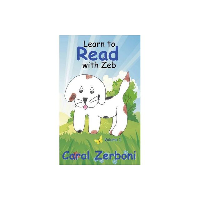 Learn to Read With Zeb, Volume 1 - by Carol Zerboni (Paperback)