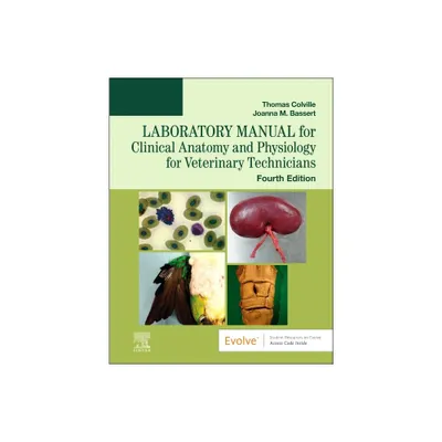 Laboratory Manual for Clinical Anatomy and Physiology for Veterinary Technicians - 4th Edition by Thomas P Colville & Joanna M Bassert (Paperback)