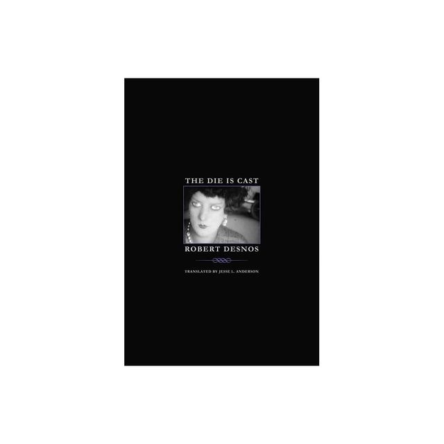 The Die Is Cast - by Robert Desnos (Paperback)