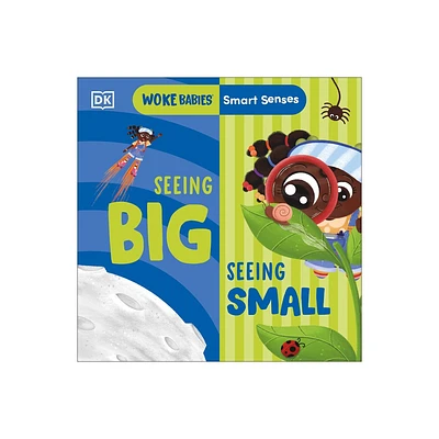 Smart Senses: Seeing Big, Seeing Small - (Woke Babies Books) by Flo Fielding (Board Book)