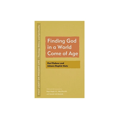 Finding God in a World Come of Age - (Past Light on Present Life: Theology, Ethics, and Spirituality) (Paperback)