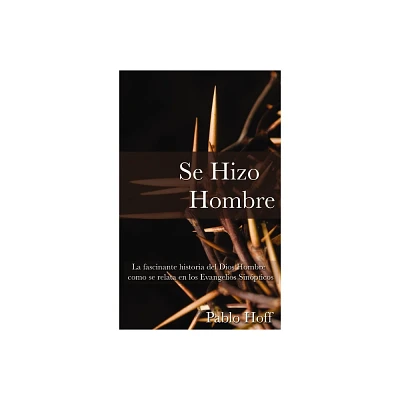 Se Hizo Hombre - by Pablo Hoff (Paperback)