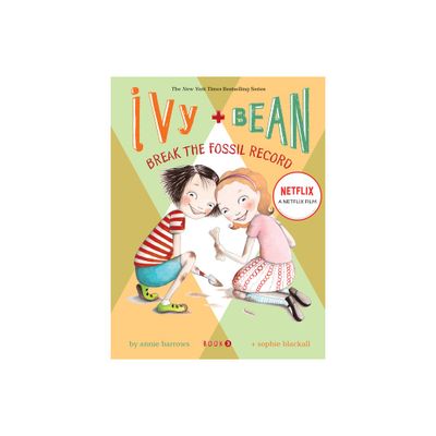 Ivy and Bean: Break the Fossil Record - Book 3 - (Ivy & Bean) by Annie Barrows (Hardcover)