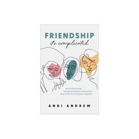 Friendship--Its Complicated - by Andi Andrew (Paperback)